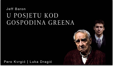 u posjetu kod gospodina greena / pero kvrgić i luka dragić