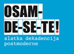 Osamdesete - slatka dekadencija postmoderne