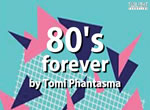 80`s forever / tomi phantasma / jabuka zagreb