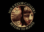 return to roots / max and iggor cavalera