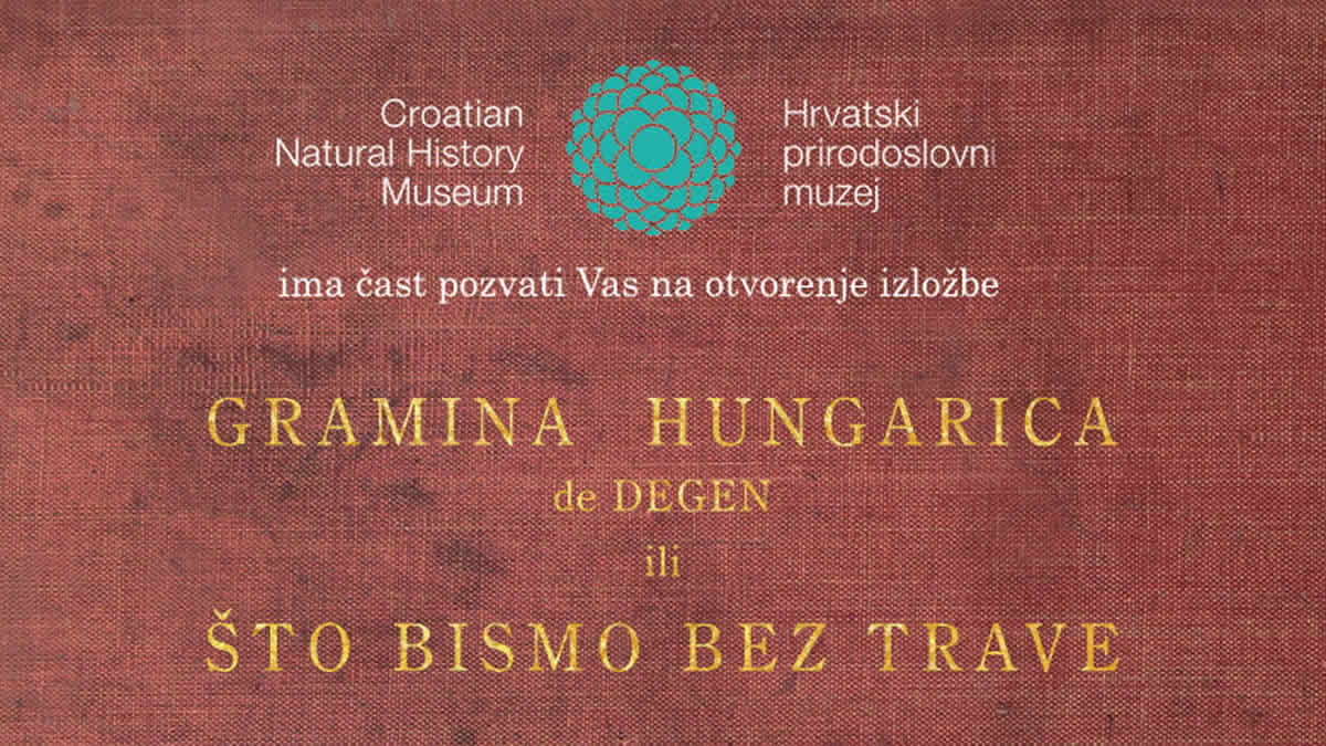 izložba "gramina hungarica de degen ili što bismo bez trave" | hrvatski prirodoslovni muzej | 2019.