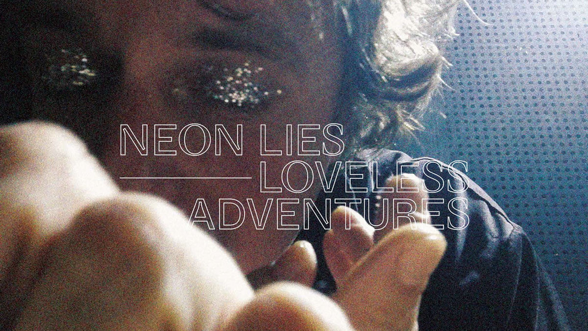 neon lies - loveless adventures | 2020.