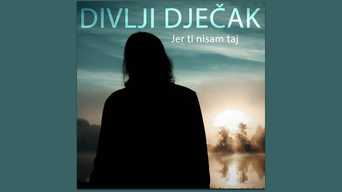 divlji dječak - jer ti nisam taj | 2022.