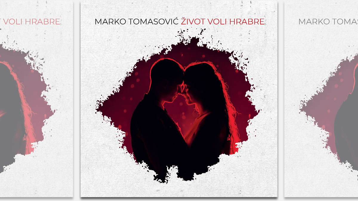 marko tomasović - život voli hrabre | 2023.