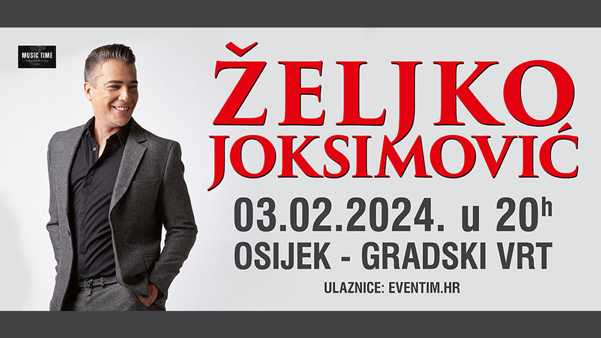 željko joksimović | dvorana gradski vrt osijek | 03.02.2024.