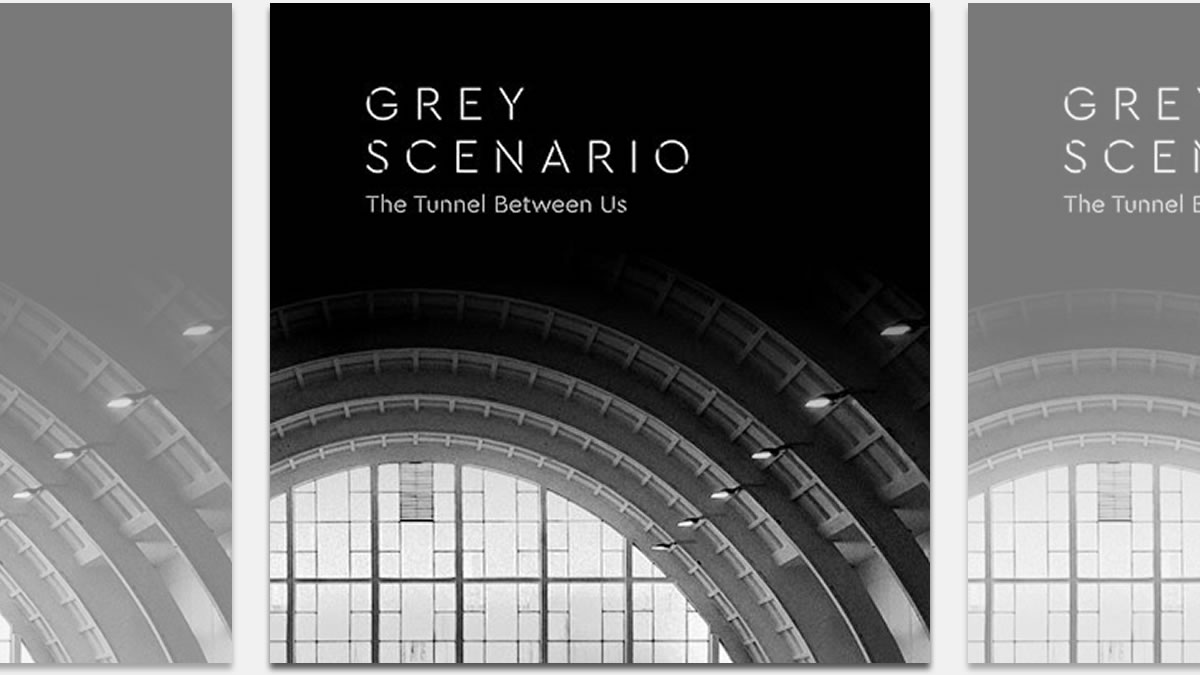 grey scenario - the tunnel between us | 2024.