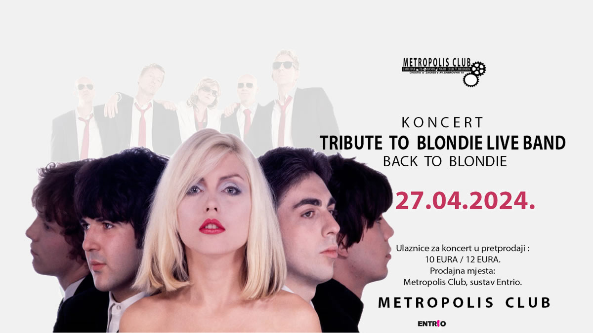 back to blondie | metropolis club zagreb | 27.04.2024.