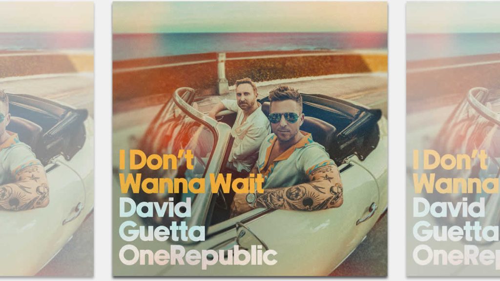 David Guetta I Onerepublic Predstavljaju Zajednički Singl I Dont Wanna Wait 8339