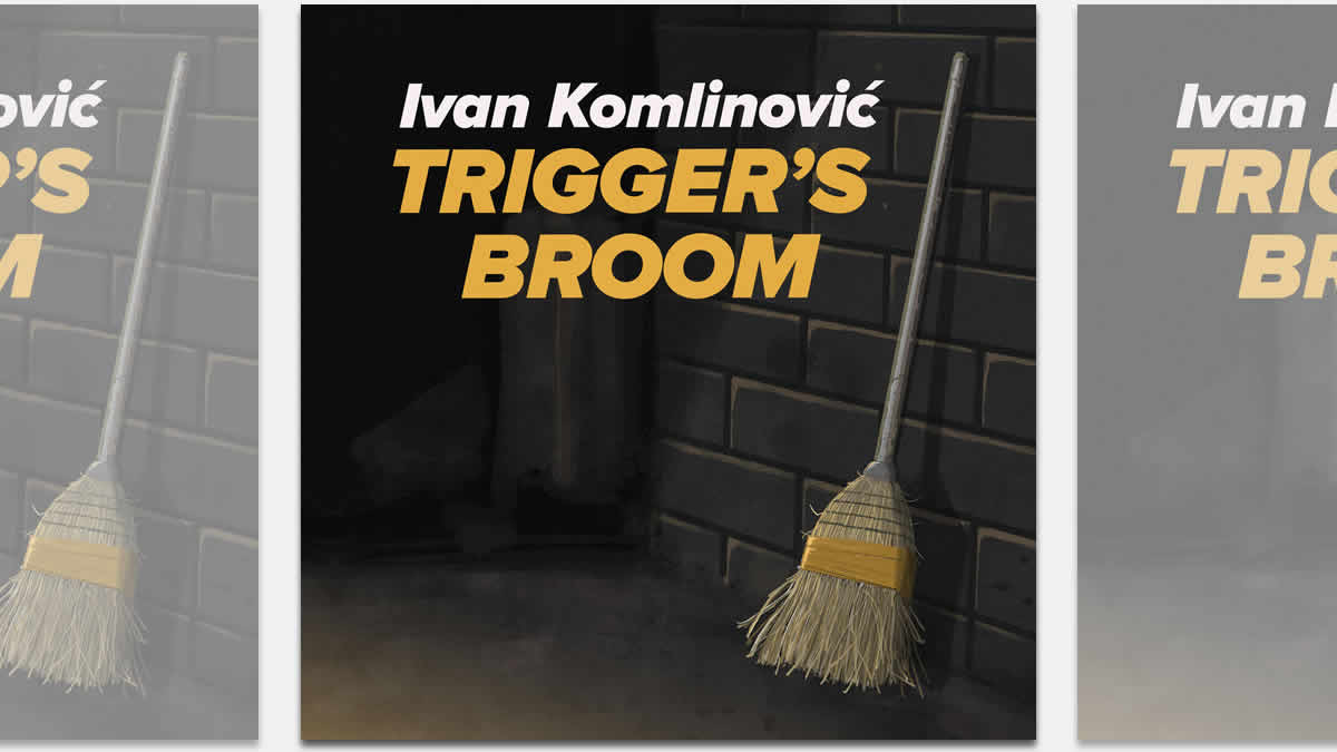 ivan komlinović - triggers broom | 2024.