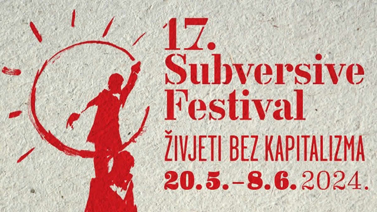 subversive festival 2024 | živjeti bez kapitalizma