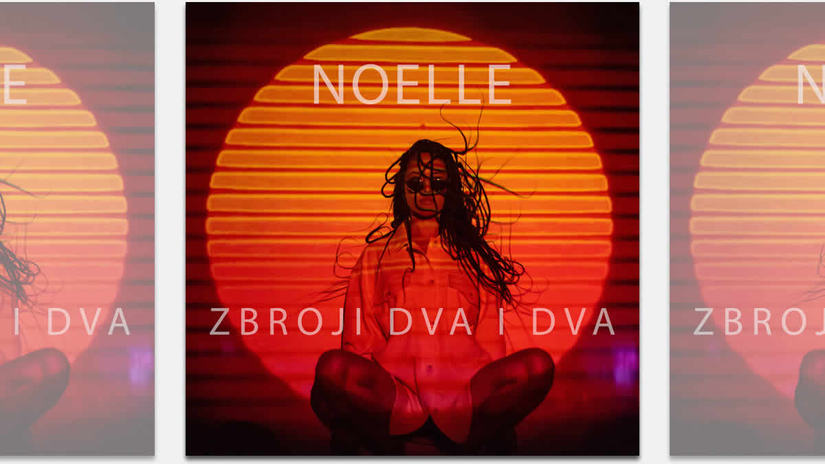 noelle - zbroji dva i dva | 2024.