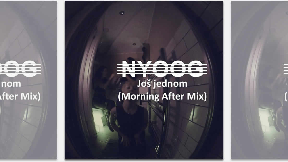 nyoog - još jednom (morning after remix) | 2024.