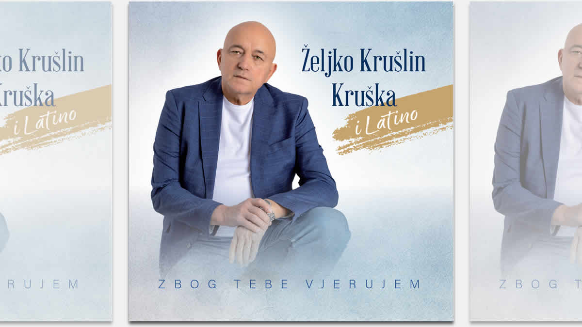 željko krušlin kruška & latino - zbog tebe vjerujem | 2024.