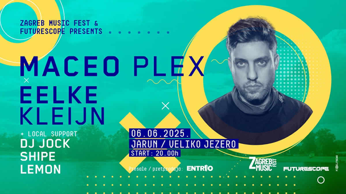 zagreb music fest 2025 | maceo plex & eelke kleijn